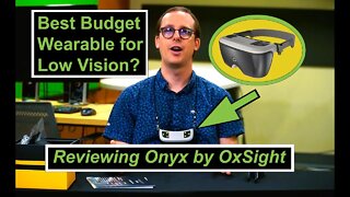 OxSight Onyx Review: A Budget Wearable for the Legally Blind