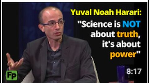 Science is not about truth, it's about power | Yuval Noah Harari