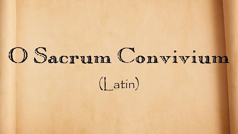 O Sacrum Convivium em Latim