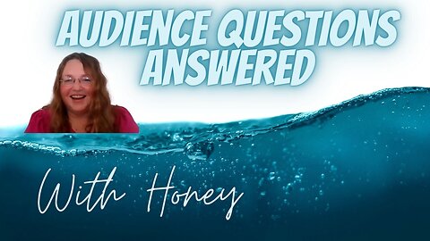 Audience Questions Answered With Honey