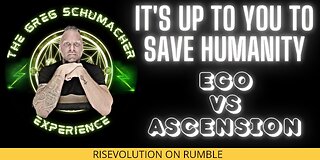 IT'S UP TO YOU TO SAVE HUMANITY -GSE-