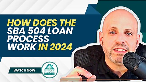How Does the SBA 504 Loan Process Work in 2024?