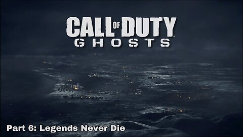 Call Of Duty: Ghosts Walkthrough Part 6 - Mission 6 - Legends Never Die Ultra Settings[4K UHD]