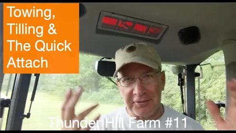 Thunder Hill Farm #11 - Trailering the Kubota, Tilling and The Quick Attach