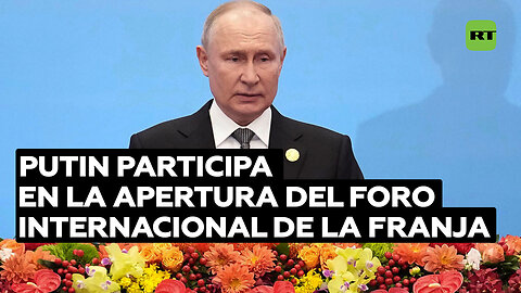 Vladímir Putin presente en destacado foro internacional de la Franja