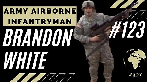 Brandon White (Former Army Airborne Infantryman) #123 #podcast #explore