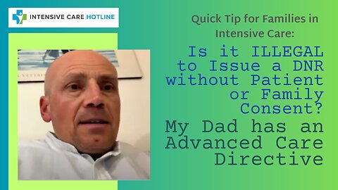 Is it Illegal to Issue a DNR without Patient or Family Consent?My Dad has an Advanced Care Directive