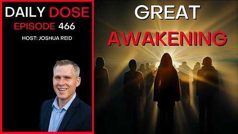 Ep 466 | Great Awakening | The Daily Dose