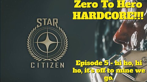 Star Citizen 3.19 | Zero to Hero HARDCORE - Episode 4 100k or Bust!