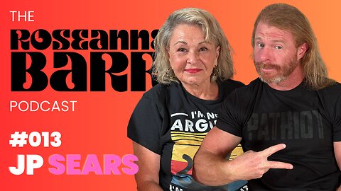 JP Sears | The Roseanne Barr Podcast #13