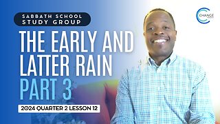 The Early and Latter Rain (Revelation 14) Sabbath School Lesson Study Group w/ Chris Bailey III