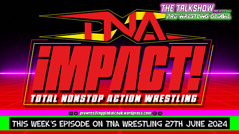 This Week's Episode of TNA Wrestling 27th June 2024