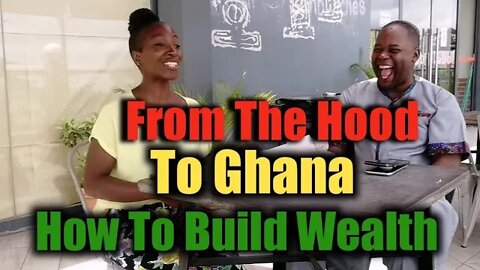 Moved To Ghana From The Hood I Educating Africans How To Build Wealth and Invest l Dee Duncan