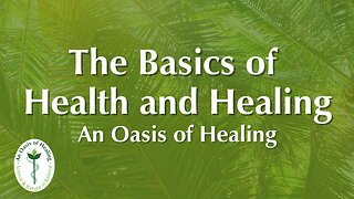 The Basics of Health and Healing