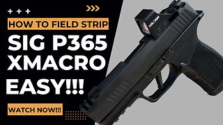 How to Disassemble and Reassemble SIG P365 XMacro (FieldStrip)