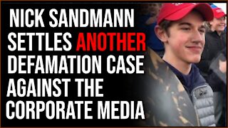 Nick Sandmann Settles Defamation Suit With NBC For Undisclosed Amount, Corporate Media Is Losing