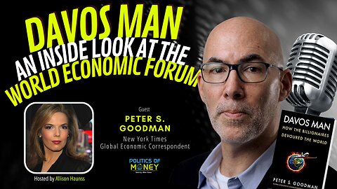 Davos Man...an Inside look at the World Economic Forum | Interview with Peter S. Goodman