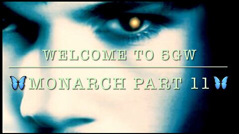 Welcome to 5GW - Monarch Part 11