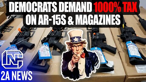Wow, 1000% Tax On AR-15s & Magazines In New Gun Control Bill