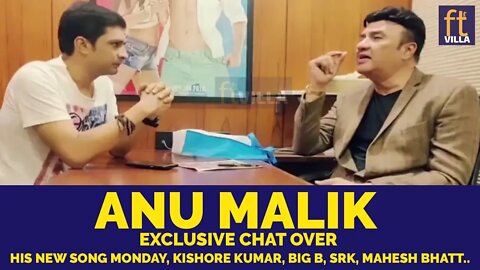 Anu Malik Exclusive Chat Over His New Song Monday, Kishore Kumar, BIG B, SRK, Mahesh Bhatt..