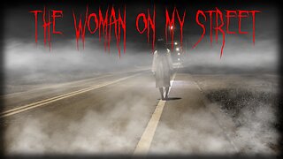 The Woman In The Street | True Story