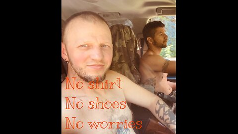 No shirt/ No shoes/ No worries