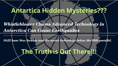 🌟💣🌟Whistleblower Claims Advanced Technology In Antarctica Can Cause Earthquakes🛸👽🛸