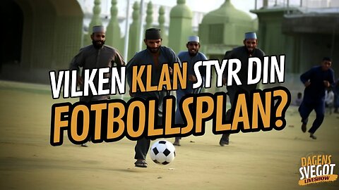 Så tar gängen och klanerna över fotbollen