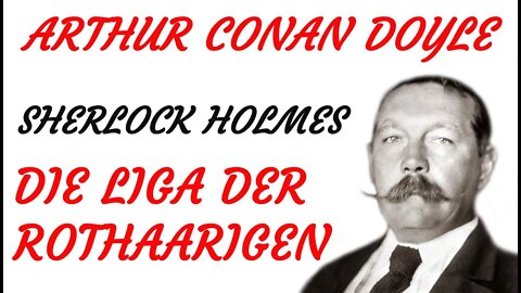 KRIMI HÖRFILM - Arthur Conan Doyle - Sherlock Holmes - DIE LIGA DER ROTHAARIGEN