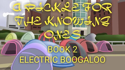 A Pickle for the Knowing Ones book 2 electric boogaloo