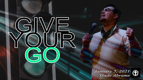 "Give Your Go" | Pastor Gade Abrams