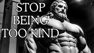 9 Steps To BREAK From Being TOO KIND | THE STOIC WAY