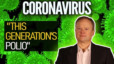 Coronavirus Is "This Generation's Polio"
