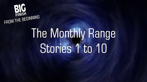 Doctor Who Monthly Range - Stories 1-10 // Big Finish From The Beginning