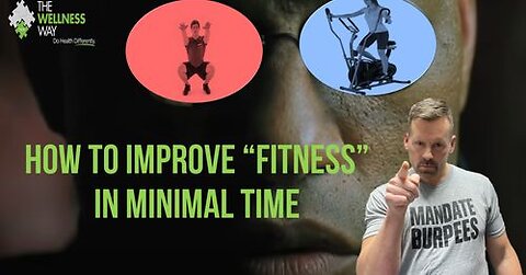 Fitness Part 2: How to Improve "Fitness" in Minimal Time