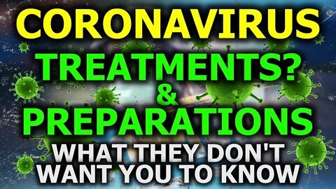 Coronavirus: Treating & Prepping! What They Don't Tell You & The Key To Surviving Viral Pathogens!