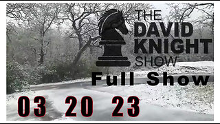 DAVID KNIGHT (Full Show) 03_20_23 Monday