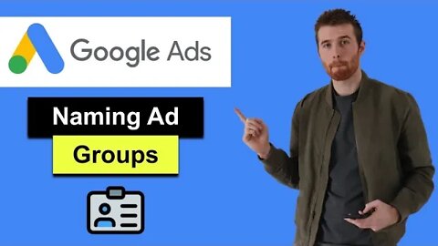 Ad Group Name In Google Ads (2022) - How To Name Your Ad Groups And Campaigns In Google Ads