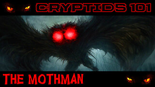 CRYPTIDS 101🐾 Mothman 🐾 "The Mothman Legacy" (Point Pleasant History) ᴸᴺᴬᵗᵛ