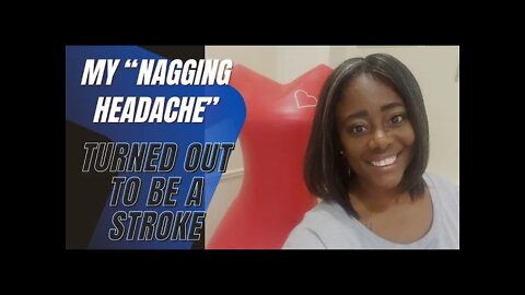 True Stories - My “Nagging Headache” Turned out to Be a Stroke