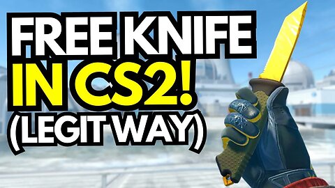 HOW To GET a FREE KNIFE in CS2 (Only LEGIT Way in 2023)