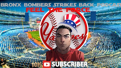 ⚾ BRONX BOMBERS STRIKE BACK PODCAST / NO GAME WE TALK YANKEES JUDGE TOE AND MORE