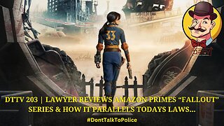 ⚠️DTTV 203⚠️ | Lawyer Reviews Amazon Primes Fallout Series & How it Parallels Todays Laws…