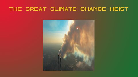 The Great Climate Change Heist