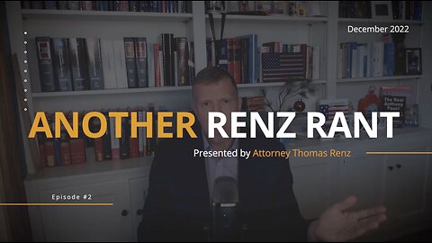 Another Renz Rant | Presented By Attorney Thomas Renz | Episode #2