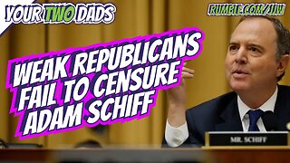 Weak Republicans FAIL to Censure Adam Schiff