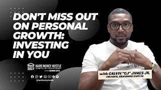 Don't Miss Out on Personal Growth: Investing in You | Hard Money Hustle