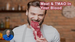 Folks Who Eat A Meat Based Diet Generate Lots Of TMAO In Their Blood