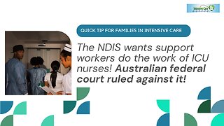 The NDIS Wants Support Workers Do the Work of ICU Nurses! Australian Federal Court Ruled Against It!