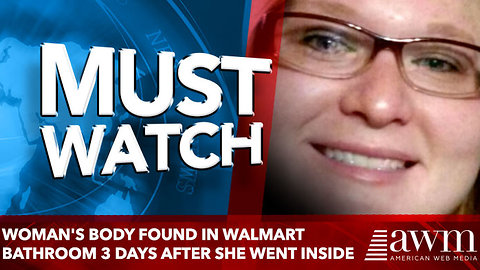 Woman's Body Found in Walmart Bathroom 3 Days After She Went Inside
